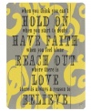 Let this wall art influence more than a room. Featuring a bright yellow design and inspirational message to hold on, have faith and believe, in rustic birch wood.