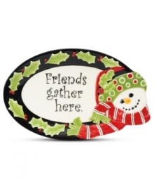 Gather family and friends around the table with this whimsical Fitz and Floyd tray. A sculpted snowman, band of holly and the sentiment of the season get everyone in the spirit.